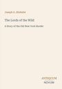 "Joseph A. Altsheler, The Lords of the Wild: A Story of the Old New York Border" in schlichtem Design auf hellem Hintergrund.