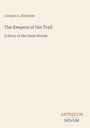 "Joseph A. Altsheler: The Keepers of the Trail. A Story of the Great Woods." Unten rechts kleines Logo "Antiquum Novum".