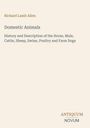 Text: "Richard Lamb Allen, Domestic Animals, History and Description of the Horse, Mule, Cattle, Sheep, Swine, Poultry and Farm Dogs." Unten rechts ein Logo: "ANTIQUM NOVUM".