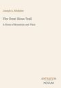 Oben steht "Joseph A. Altsheler." Darunter: "The Great Sioux Trail" und "A Story of Mountain and Plain." Unten ein Logo: ANTIQUUM NOVUM.