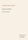 "Douglas Sharpus Andrews, Bath and Wells, A Sketch-Book." Unten rechts steht "Antiquum Novum". Schlichtes, elegantes Design.
