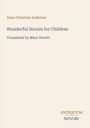 Text: "Hans Christian Andersen, Wonderful Stories for Children, Translated by Mary Howitt." Unten rechts: "ANTIQUM NOVUM". Beige Hintergrund.