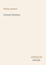 "William Andrews, Literary Byways. Antiquum Novum. Schlichtes, minimalistisches Design mit blassem Hintergrund."