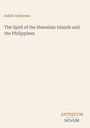 Oben steht "Isabel Anderson", darunter "The Spell of the Hawaiian Islands and the Philippines". Unten "ANTIQUM NOVUM".