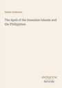 Cover mit Titel "The Spell of the Hawaiian Islands and the Philippines" von Isabel Anderson; darunter "ANTIQUM NOVUM".