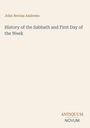 Oben steht "John Nevins Andrews". Darunter "History of the Sabbath and First Day of the Week". Unten rechts "ANTIQUM NOVUM". Beigefarbener Hintergrund.