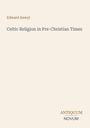 Text: "Edward Anwyl, Celtic Religion in Pre-Christian Times, ANTIQUUM NOVUM." Schlichte Gestaltung auf beigem Hintergrund.
