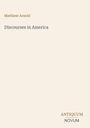„Matthew Arnold, Discourses in America“. Unten rechts steht „ANTIQUM NOVUM“ als Logo. Hintergrund in Beige.