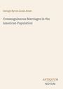 Titel: "Consanguineous Marriages in the American Population" von George Byron Louis Arner. Unten steht "ANTIQUM NOVUM".