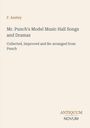 F. Anstey, Mr. Punch's Model Music Hall Songs and Dramas. Antiquum Novum in brauner Schrift, Buchcover in hellem Beige.
