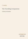 F. Anstey, The Travelling Companions, A Story in Scenes. Unten rechts das Logo „Antiquum Novum“.