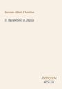 Titel: "It Happened in Japan", Autorin: "Baroness Albert d' Anethan", unten "ANTIQUM NOVUM". Beige Hintergrund.