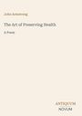 Text: "John Armstrong, The Art of Preserving Health, A Poem, ANTIQUUM NOVUM." Schlichtes Layout mit hellem Hintergrund.