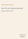 Edward Pollock Anshutz. New, Old, and Forgotten Remedies. Papers by Many Writers. Antiquum Novum. Beige Hintergrund.