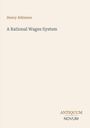 Titel: "A Rational Wages System". Autor: Henry Atkinson. Unten rechts: Logo "ANTIQUM NOVUM". Heller Hintergrund.
