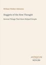 William Walker Atkinson, Nuggets of the New Thought, Several Things That Have Helped People. Beige Hintergrund.