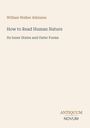 "William Walker Atkinson. How to Read Human Nature: Its Inner States and Outer Forms. Antiquum Novum Logo unten rechts."