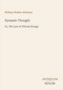 Oben steht "William Walker Atkinson". Darunter "Dynamic Thought: Or, The Law of Vibrant Energy". Unten "ANTIQUM NOVUM".