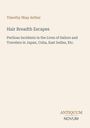 Text: Timothy Shay Arthur, Hair Breadth Escapes, Perilous Incidents in the Lives of Sailors and Travelers in Japan, Cuba, East Indies, etc. Unten rechts "ANTIQUUM NOVUM"-Logo. Beige Hintergrund.