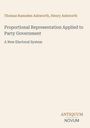 Titel: "Proportional Representation Applied to Party Government – A New Electoral System". Autoren: Ashworths.