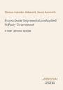 Text: "Thomas Ramsden Ashworth, Henry Ashworth. Proportional Representation Applied to Party Government. A New Electoral System." Beige Hintergrund, minimalistisches Design.
