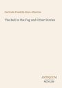 "Gertrude Franklin Horn Atherton, The Bell in the Fog and Other Stories. ANTIQUUM NOVUM." Minimalistisches Design, hellbeige Hintergrund.