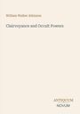 Text: "William Walker Atkinson, Clairvoyance and Occult Powers, ANTIQUUM NOVUM." Schlichtes Cover in Beige.