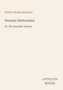 Oberer Text: William Walker Atkinson. Darunter: Genuine Mediumship. Or, The Invisible Powers. Unten rechts: ANTIQUUM NOVUM.