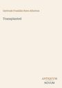 "Gertrude Franklin Horn Atherton: Transplanted. Logo: ANTIQUUM NOVUM. Cremefarbener Hintergrund."
