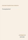 Buchtitel „Transplanted“ von Gertrude Franklin Horn Atherton, Verlag „Antiquum Novum“. Helles, minimalistisches Design.
