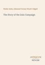 Oben: "Waller Ashe, Edmund Verney Wyatt-Edgell". Mitte: "The Story of the Zulu Campaign". Unten: "ANTIQUM NOVUM".