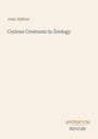 Text: "John Ashton, Curious Creatures in Zoology, ANTIQUUM NOVUM." Einfache, klare Gestaltung in dezenten Farben.