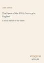 Ein Buchcover mit dem Text: "John Ashton, The Dawn of the XIXth Century in England: A Social Sketch of the Times. ANTIQUUM NOVUM."