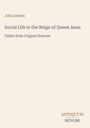 Text: John Ashton, Social Life in the Reign of Queen Anne, Taken from Original Sources. Unten rechts steht "ANTIQUM NOVUM".