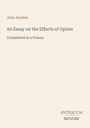 John Awsiter: An Essay on the Effects of Opium, Buch