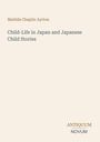 Matilda Chaplin Ayrton: Child-Life in Japan and Japanese Child Stories, Buch