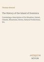 Thomas Atwood: The History of the Island of Dominica, Buch