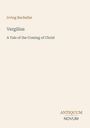 Irving Bacheller: Vergilius, Buch
