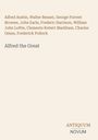 Alfred Austin: Alfred the Great, Buch