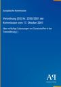 Text: "Europäische Kommission Verordnung (EG) Nr. 2200/2001 der Kommission vom 17. Oktober 2001 über vorläufige Zulassungen..."