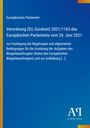 Europäisches Parlament. Verordnung (EU, Euratom) 2021/1163, 24. Juni 2021. Blaues Cover mit gelbem Streifen. Logo Antiphon Verlag.
