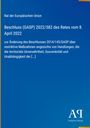 Beschluss (GASP) 2022/582 des Rates, Änderung des Beschlusses 2014/145/GASP, blau mit gelbem Rand. Antiphon Verlag Logo.