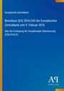 "Beschluss (EU) 2016/245 der Europäischen Zentralbank vom 9. Februar 2016. Blau mit gelbem Rand. Logo 'Antiphon Verlag'."