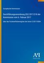 Text: "Europäische Kommission. Durchführungsverordnung (EU) 2017/218 der Kommission vom 6. Februar 2017 über das Fischereiflotenregister der Union C/2017/0504." Unten rechts ein "ΑΡ" Logo. Hintergrund: Blau mit gelbem Streifen links.