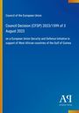 Council Decision (CFSP) 2023/1599 vom 3. August 2023 über die Sicherheit- und Verteidigungsinitiative der EU.