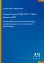 Council of the European Union, Entscheidung (GASP) 2022/2178 vom 8. November 2022, betrifft Maßnahmen zu Myanmar/Burma.
