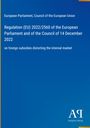"Regulation (EU) 2022/2560" in weißer Schrift auf blauem Hintergrund, oben Europ. Parlament. Unten Logo: AR Antiphon Verlag.