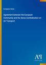European Union. Agreement between the European Community and the Swiss Confederation on Air Transport. Blaues Cover.