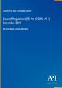 "Council Regulation (EC) No 6/2002 of 12 December 2001 on European Union designs." Blaues Cover, Antiphon Verlag.