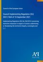 Council of the European Union, Implementing Regulation (EU) 2021/1464, blaues Design, Antiphon Verlag Logo.